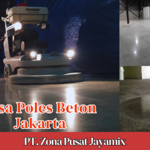 Harga Jasa Poles Beton Jakarta Terdekat | Polished Concrete & Grinding Beton Terbaru 2026