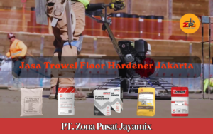 Harga Jasa Trowel Floor Hardener Jakarta Per M2 Terbaru
