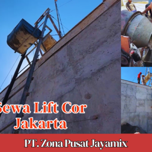 Harga Sewa Lift Cor Jakarta Terdekat | Rental Lift Cor Beton Per 8 Jam Terbaru 2026